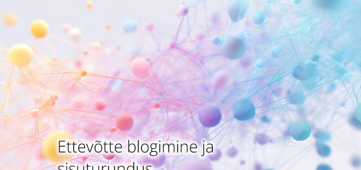 ettevotte blogimine ja sisuturundus